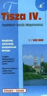 Könyv, Térkép Tisza 4. Tiszaföldvár-Magyarkanizsa